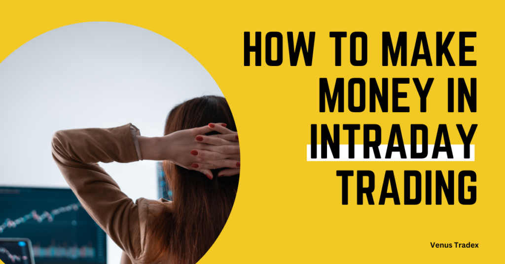 How To Make Money in Intraday Trading?