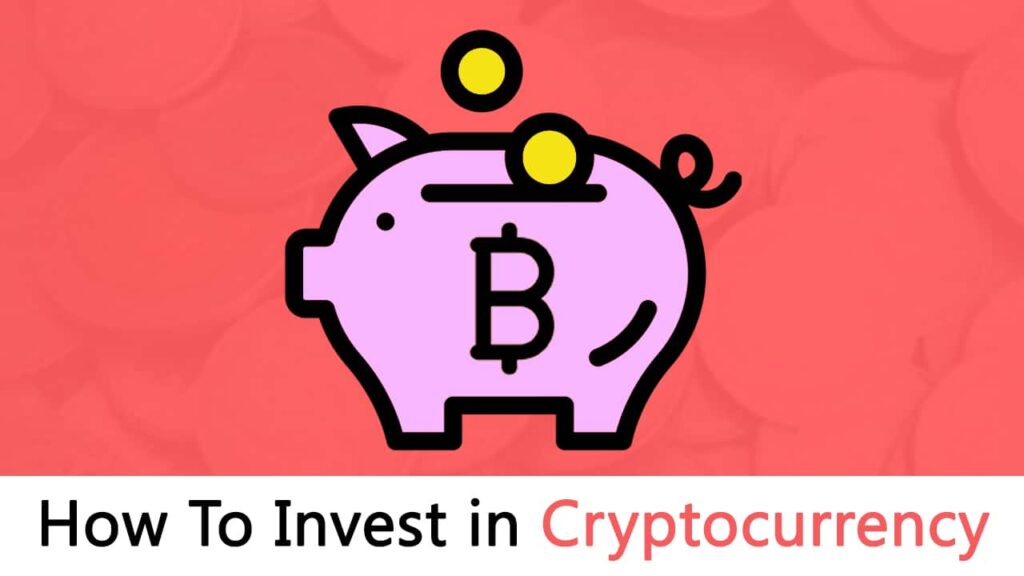 How to Invest in Cryptocurrency Guide